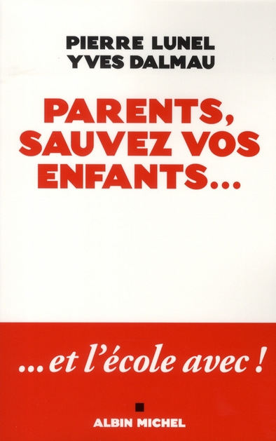 Parents, sauvez vos enfants... et l'école avec !