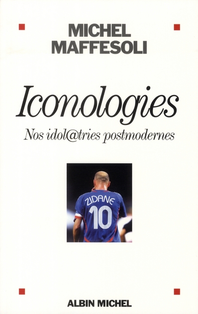 Iconologies. Nos idolâtries postmodernes