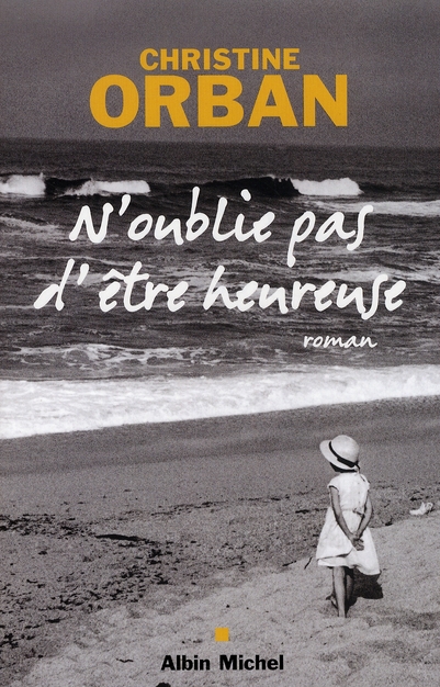 N'oublie pas d'être heureuse