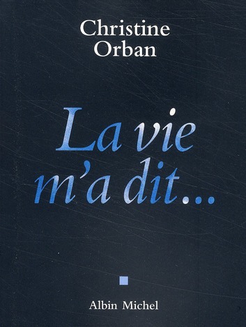 La vie m'a dit...