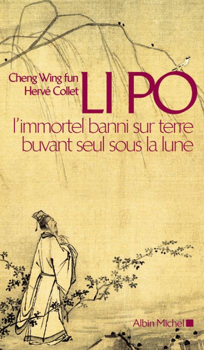 Li Po. L'immortel banni sur Terre buvant seul sous la Lune