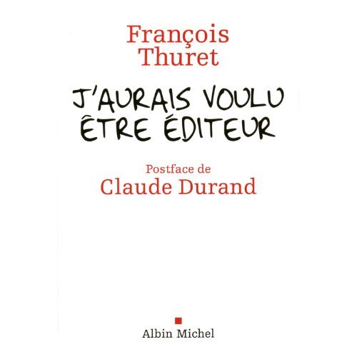J'aurais voulu être éditeur