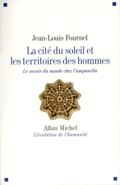 La cité du soleil et les territoires des hommes. Le savoir du monde chez Campanella