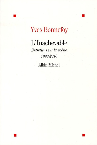 L'Inachevable. Entretiens sur la poésie 1990-2010