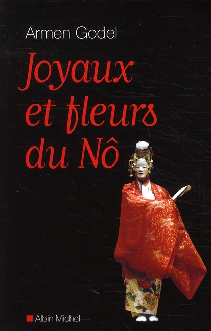 Joyaux et fleurs du Nô. Sept traités secrets de Zeami et Zenchiku