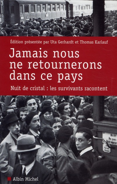 Jamais nous ne retournerons dans ce pays. Nuit de cristal : les survivants racontent