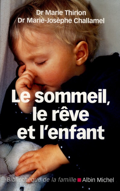 Le sommeil, le rêve et l'enfant. Edition revue et corrigée