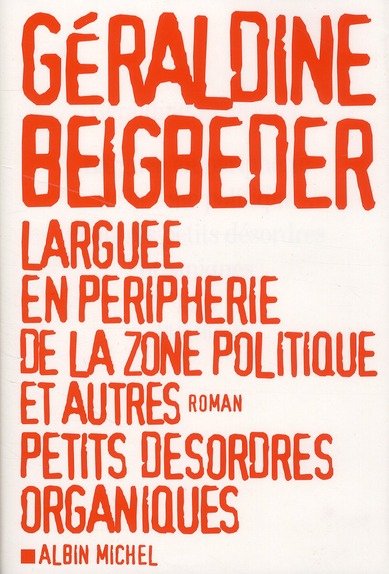 Larguée en périphérie de la zone politique et autres petits désordres organiques
