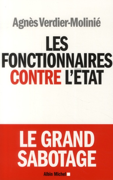 Les fonctionnaires contre l'Etat. Le grand sabotage