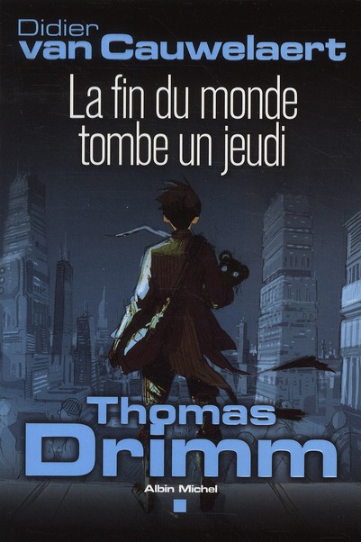 Thomas Drimm Tome 1 : La fin du monde tombe un jeudi