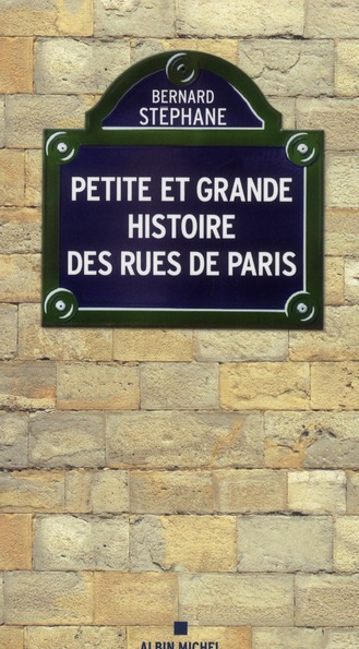 Petite et grande histoire des rues de Paris
