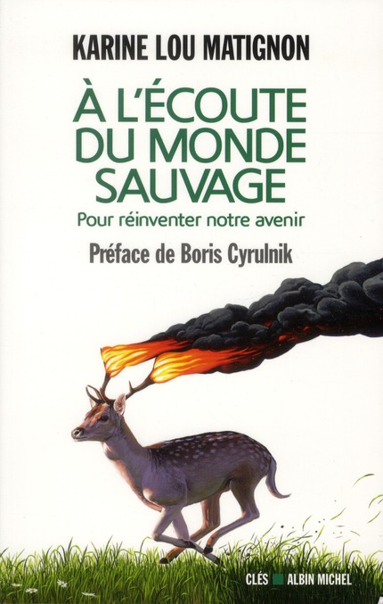 A l'écoute du monde sauvage. Pour réinventer notre avenir