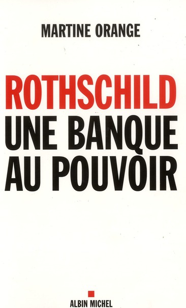 Rothschild. Une banque au pouvoir