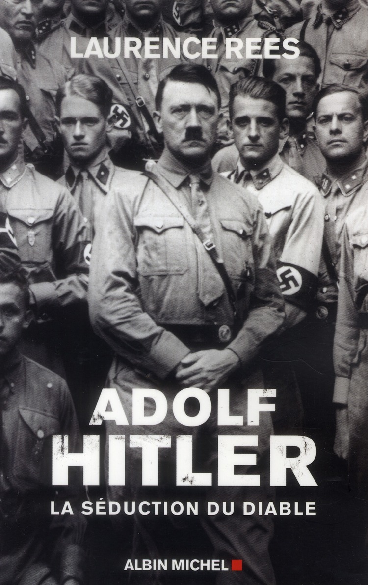 Adolf Hitler. La séduction du diable
