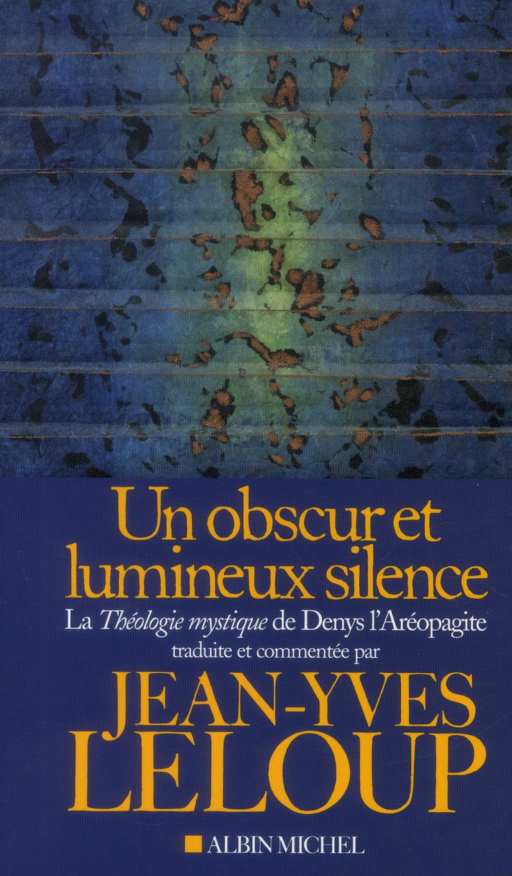 Un obscur et lumineux silence. La Théologie mystique de Denys l'Aréopagite