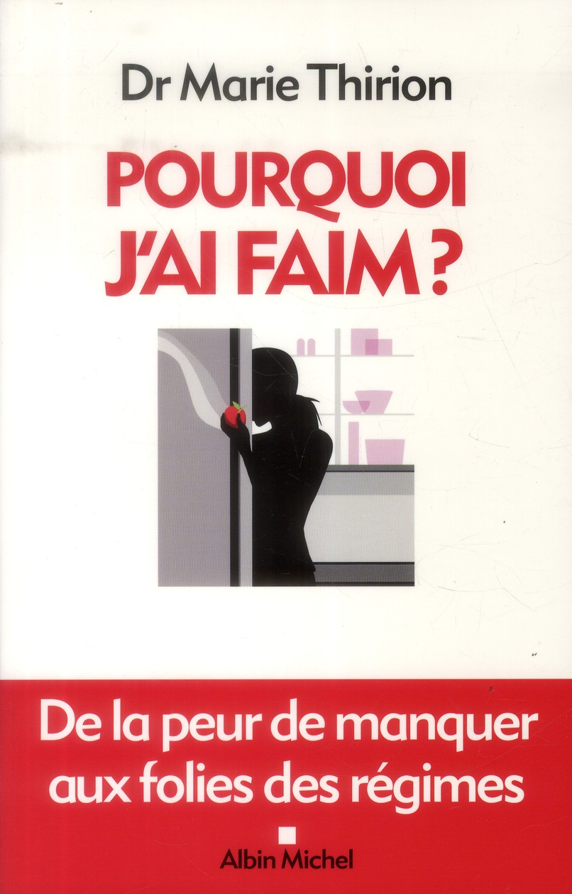 Pourquoi j'ai faim ? De la peur de manquer aux folies des régimes
