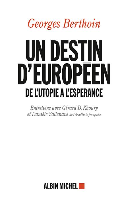 Un destin d'Européen. De l'utopie à l'espérance