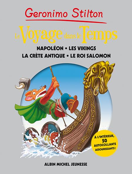 Geronimo Stilton : Le Voyage dans le Temps. Napoléon ; Les Vikings ; La Crête antique ; Le roi Salom