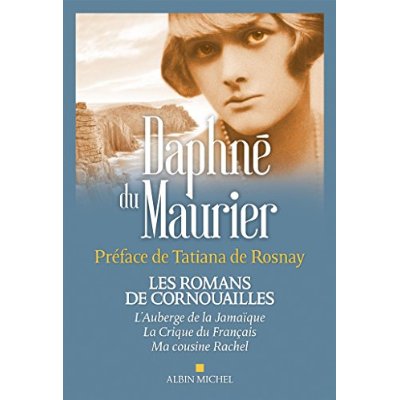 Les romans de Cornouailles. L'auberge de la Jamaïque ; La crique du Français ; Ma cousine Rachel