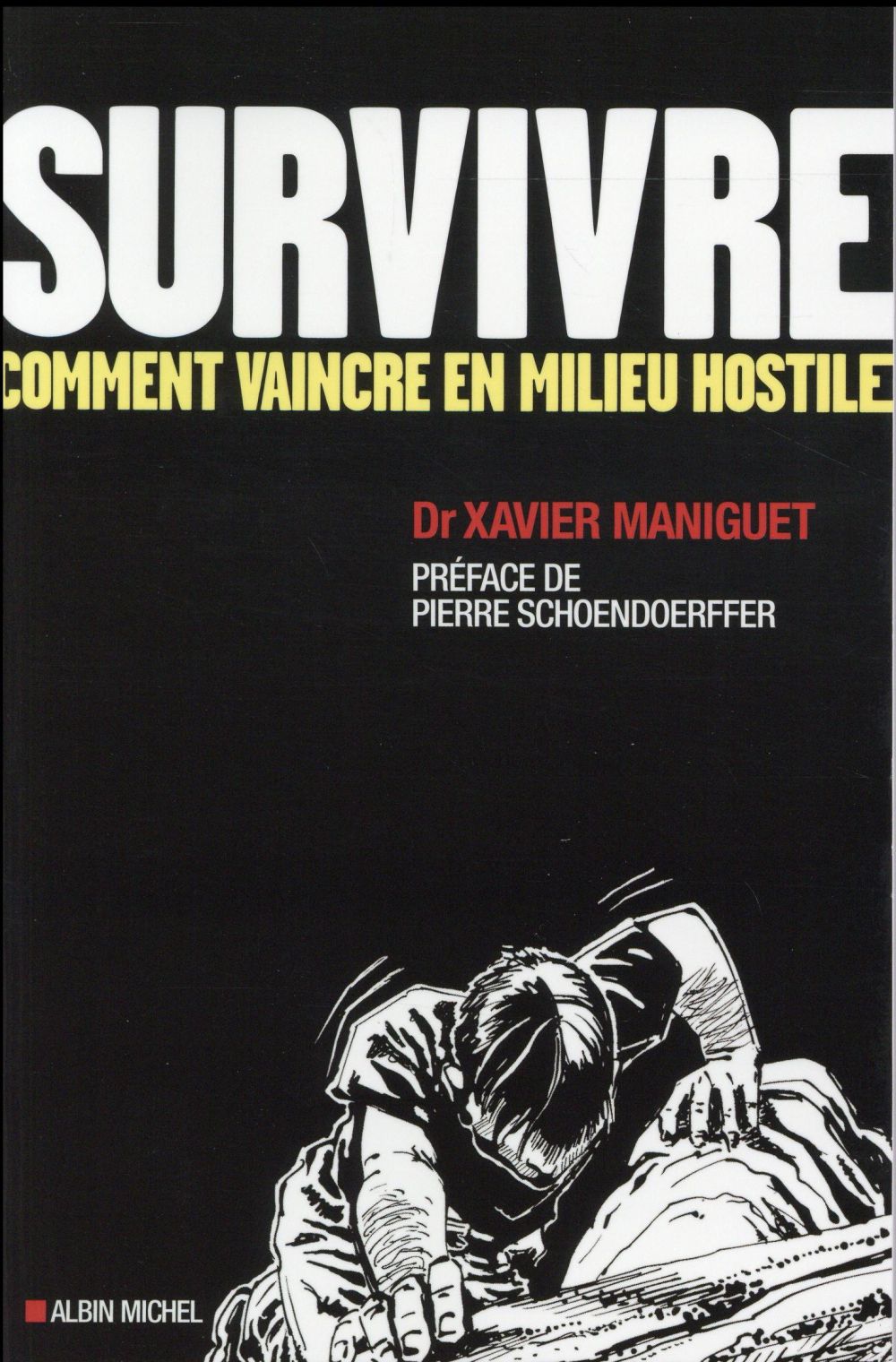 Survivre. Comment vaincre en milieu hostile