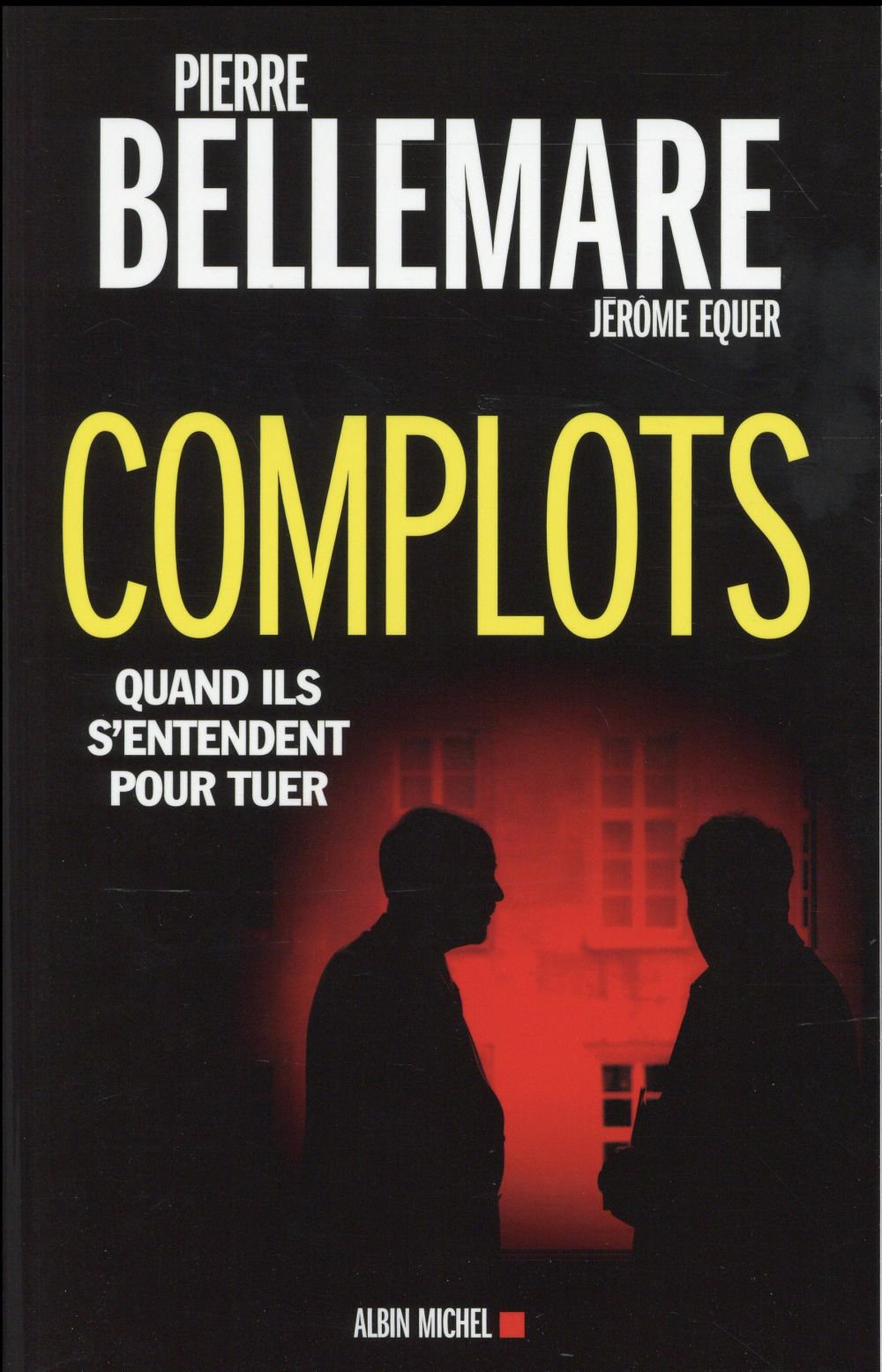 Complots. Quand ils s'entendent pour tuer, Edition 2016