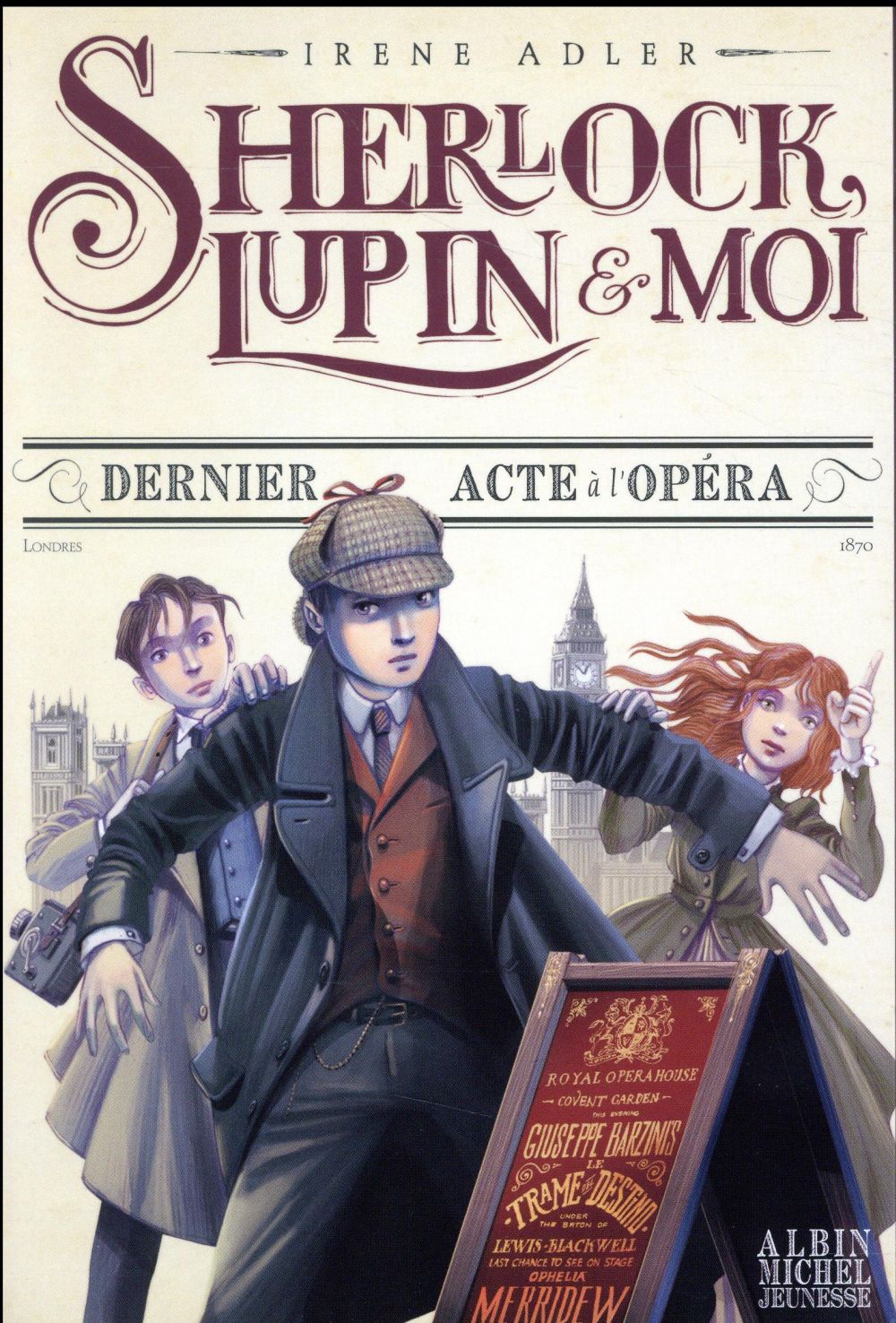 Sherlock, Lupin et moi Tome 2 : Dernier acte à l'opéra