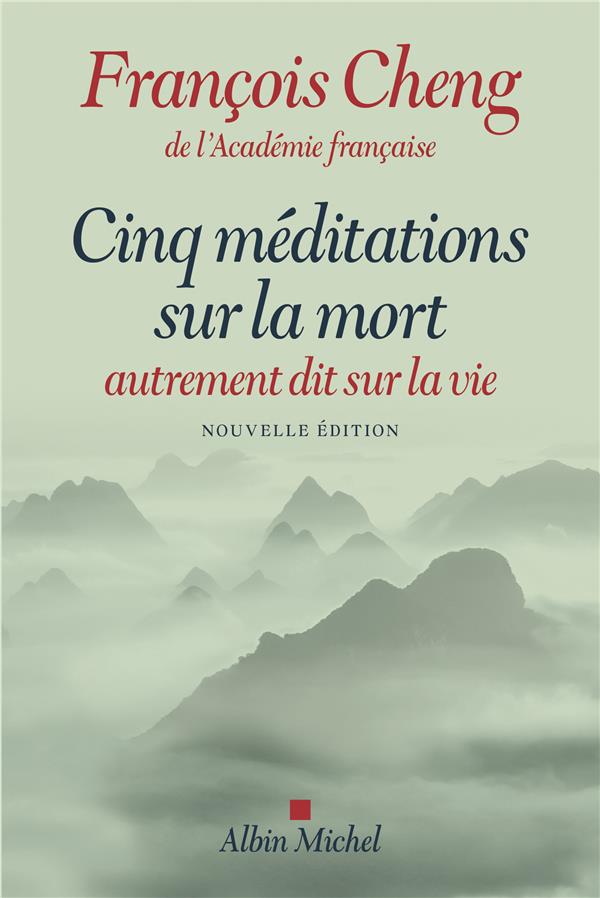 Cinq méditations sur la mort autrement dit sur la vie