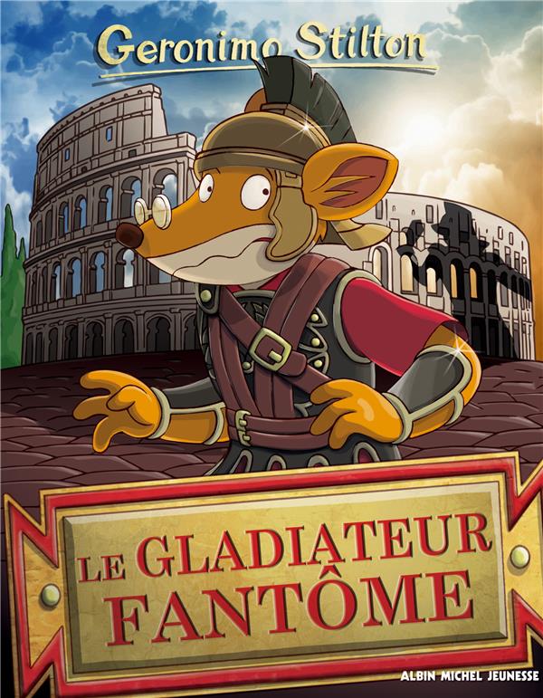 Geronimo Stilton Tome 87 : Le gladiateur fantôme