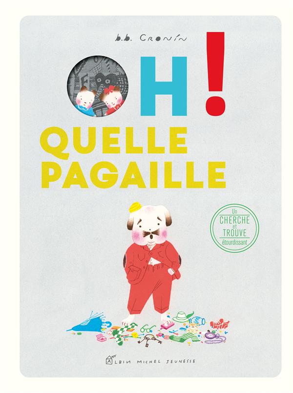 Oh ! Quelle pagaille ! Un cherche et trouve étourdissant