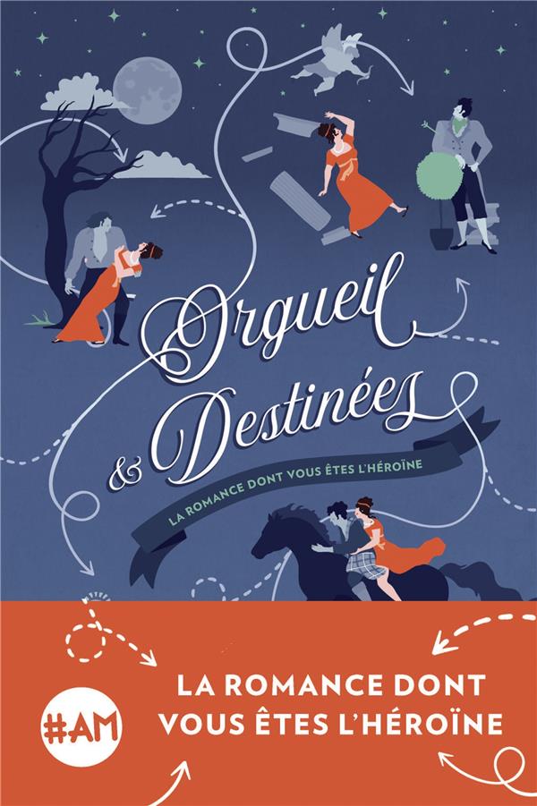 Orgueil et destinées. Une romance dont vous êtes l'héroïne