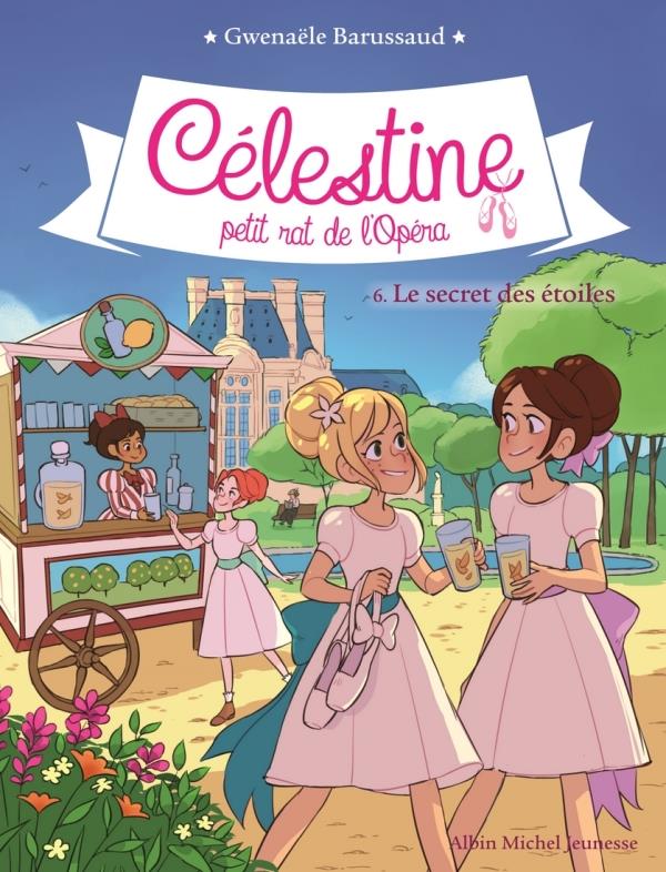 Célestine, petit rat de l'Opéra Tome 6 : Le secret des étoiles