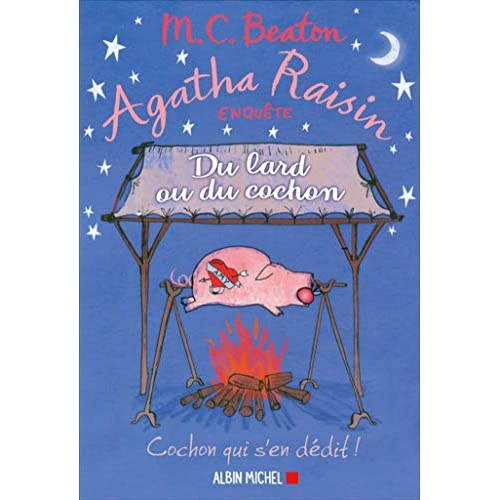 Agatha Raisin enquête Tome 22 : Du lard ou du cochon