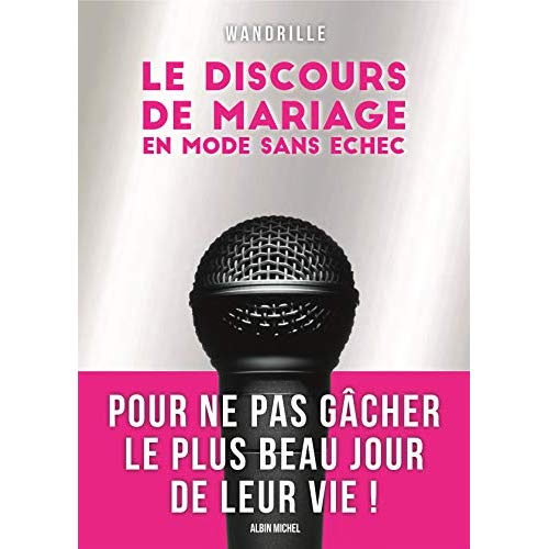 Le discours de mariage. Ne gâchez pas le plus beau jour de leur vie