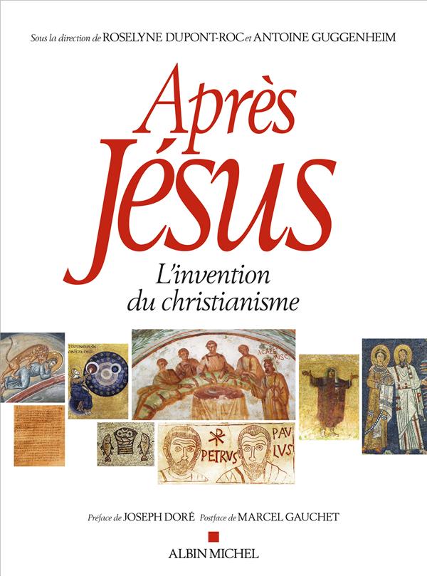 Après Jésus. L'invention du christianisme