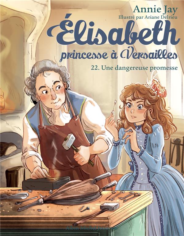 Elisabeth, princesse à Versailles Tome 22 : Une dangereuse promesse
