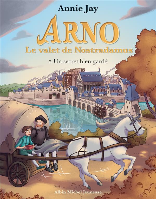 Arno, le valet de Nostradamus Tome 7 : Un secret bien gardé