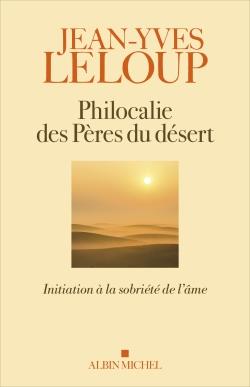Philocalie des pères du désert. Initiation à la sobriété de l'âme