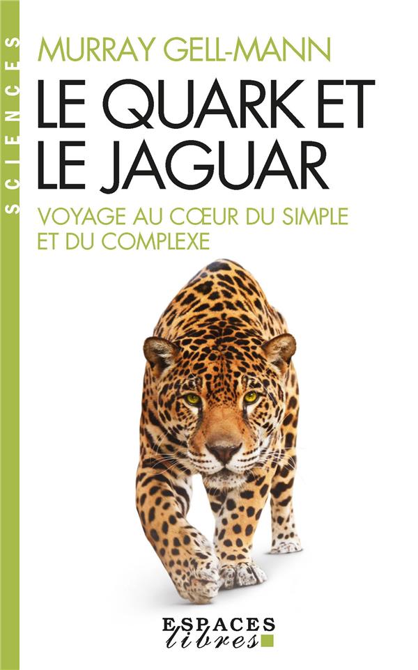 Le Quark et le jaguar. Voyage au coeur du simple et du complexe
