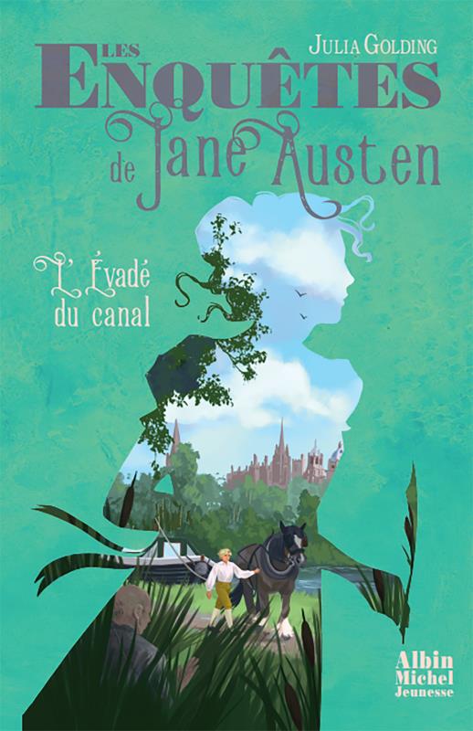 Les enquêtes de Jane Austen Tome 3 : L'Evadé du canal