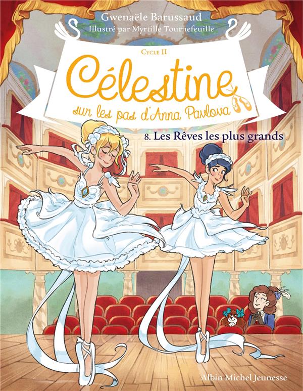 Célestine, sur les pas d'Anna Pavlova - Cycle II Tome 8 : Les rêves les plus grands