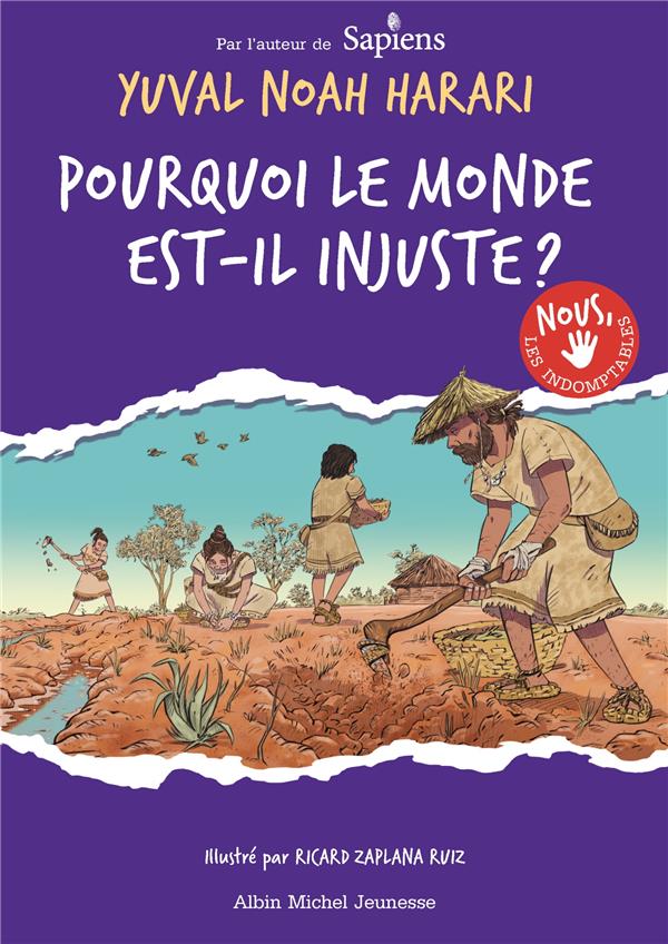 Nous les indomptables. Tome 2, Pourquoi le monde est-il injuste ?