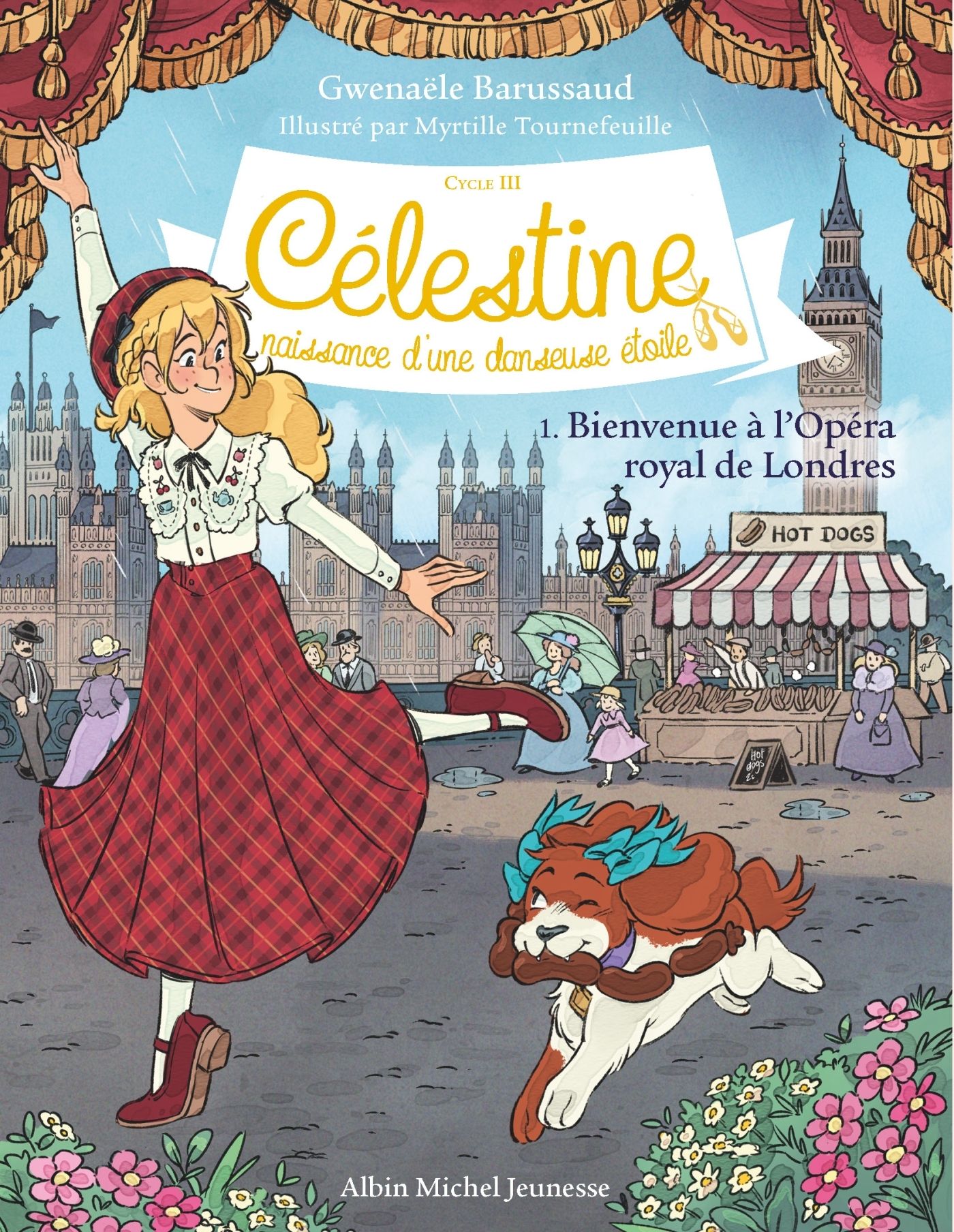 Célestine, naissance d'une danseuse étoile - Cycle III Tome 1 : Bienvenue à l'Opéra Royal de Londres