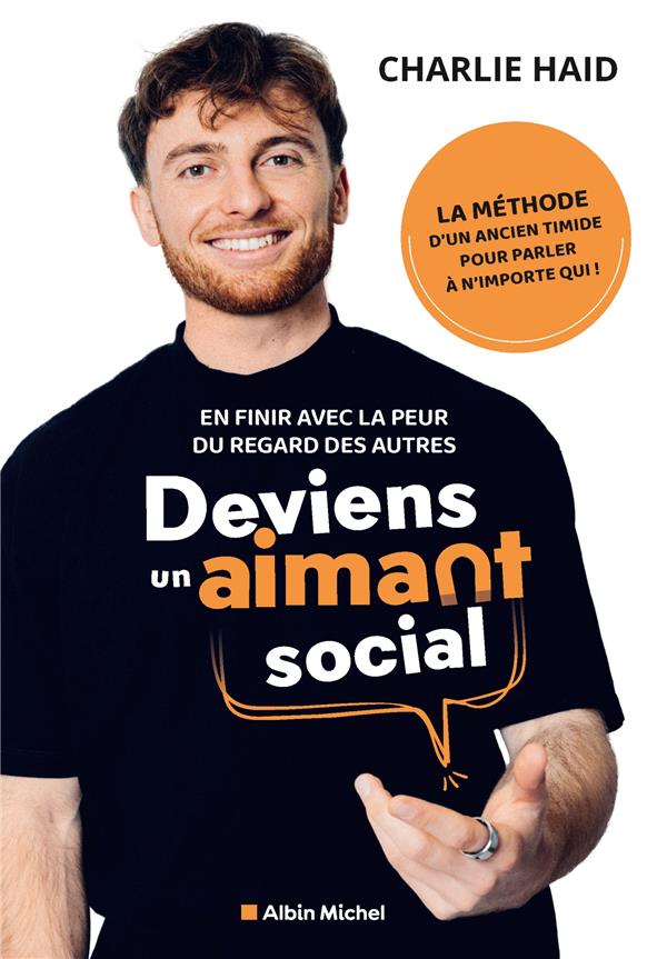 Deviens un aimant social. En finir avec la peur du regard des autres