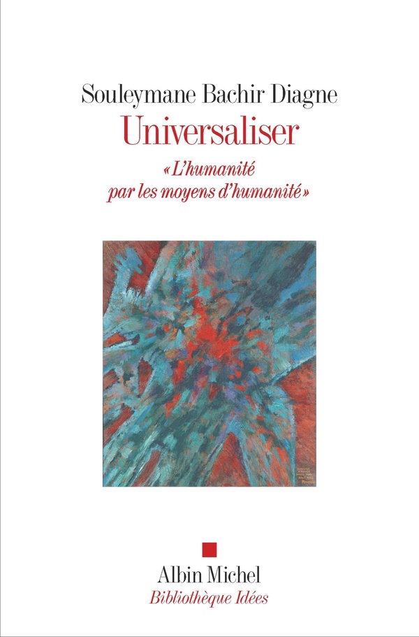 Universaliser. "L'humanité par les moyens d'humanité"