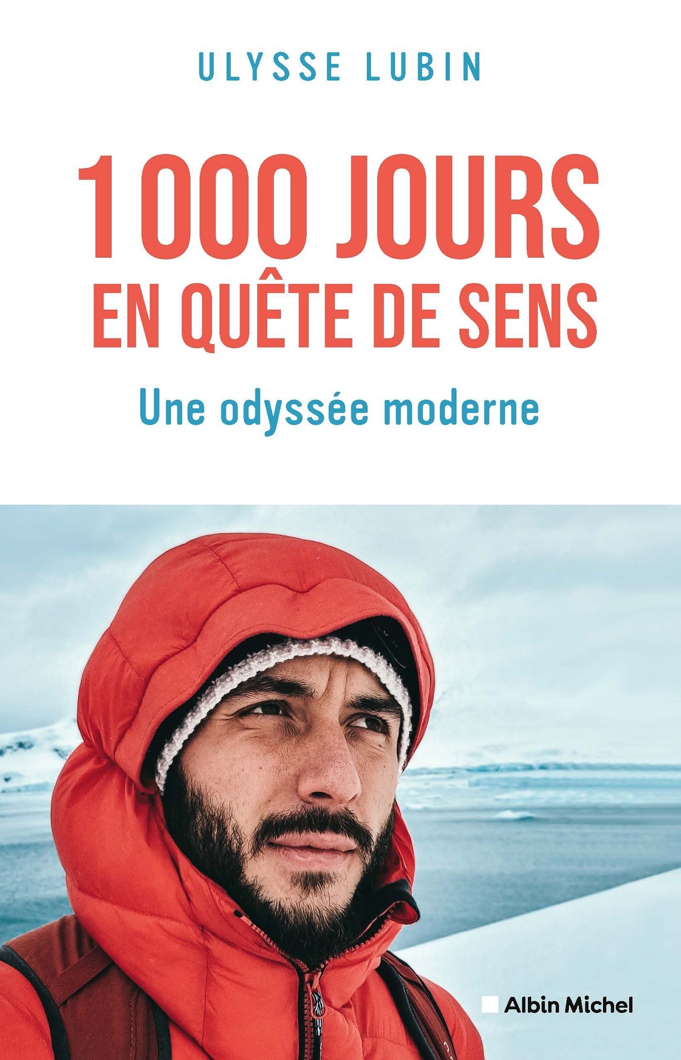 1 000 Jours en quête de sens. Une odyssée moderne