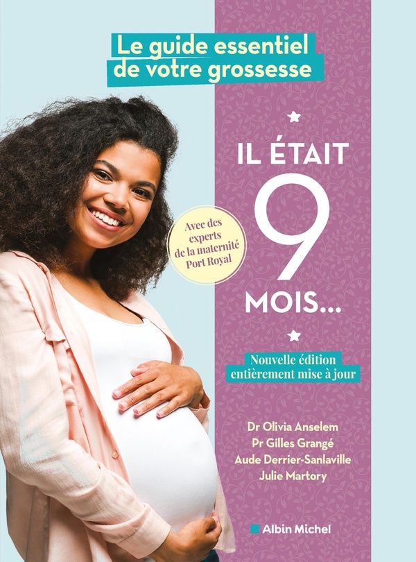 Il était 9 mois. Le guide essentiel de votre grossesse, Edition 2024