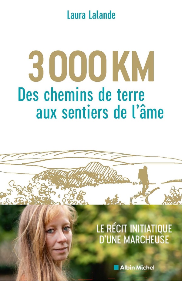 3 000 km. Des chemins de terre aux sentiers de l'âme