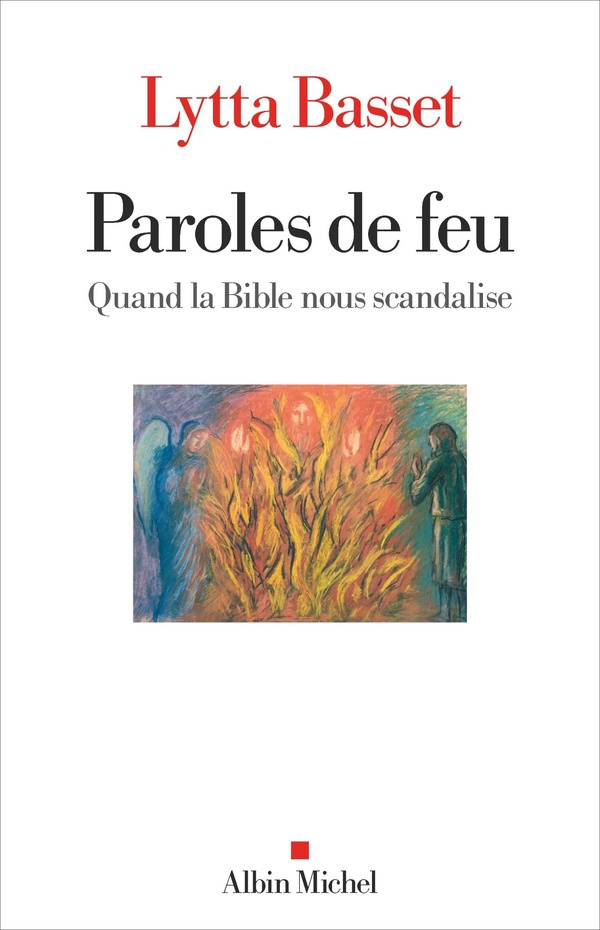 Paroles de feu. Quand la Bible nous scandalise