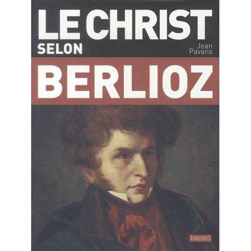 Le Christ selon Berlioz