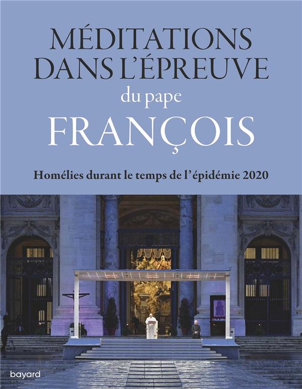 Méditations dans l'épreuve. Homélies durant le temps de l'épidémie